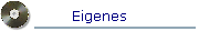 Eigenes