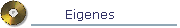 Eigenes